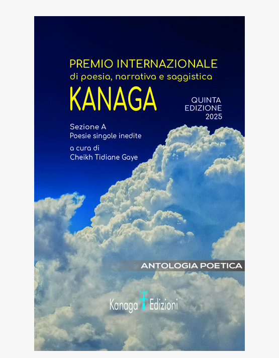Antologia Premio Internazionale di poesia narrativa e saggistica Kanaga